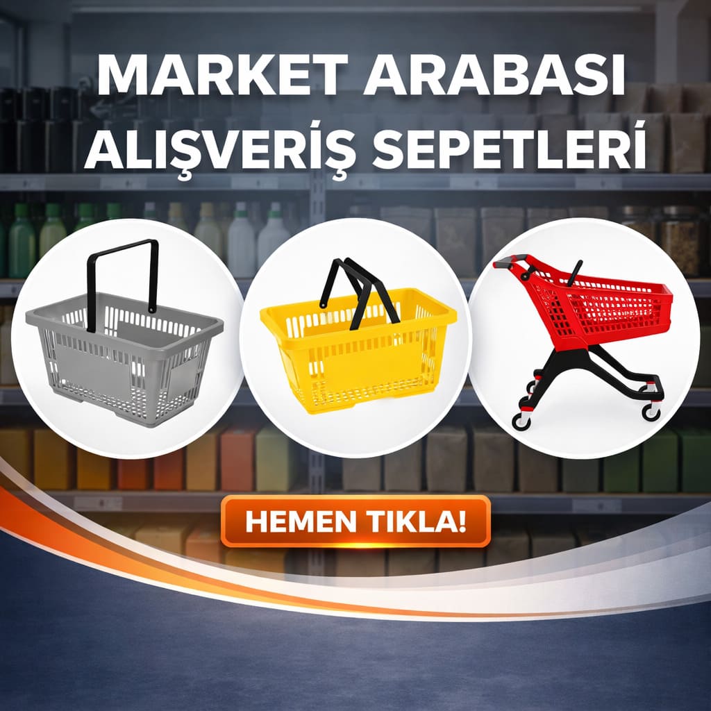 Market Arabası ve Alışveriş Sepetleri